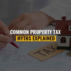 Common Property Tax Myths Explained