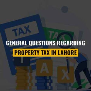 General Questions Regarding Property Tax in Lahore