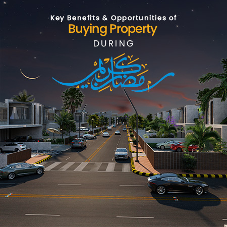 Key Benefits and Opportunities of Buying Property During Ramadan