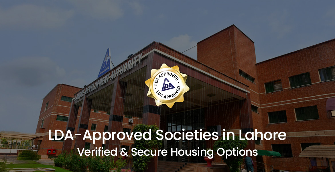 LDA-Approved Societies in Lahore: Verified and Secure Housing Options