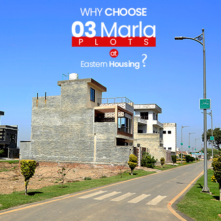 Why Choose A 3-Marla Plot at Eastern Housing