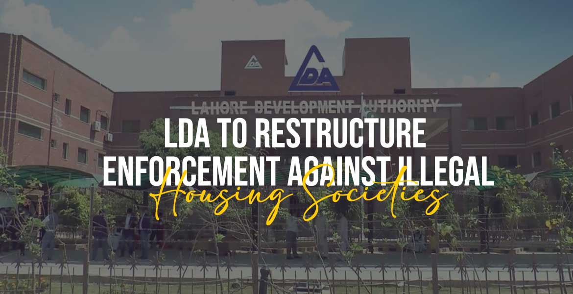 LDA to Restructure Enforcement Against Illegal Housing Societies