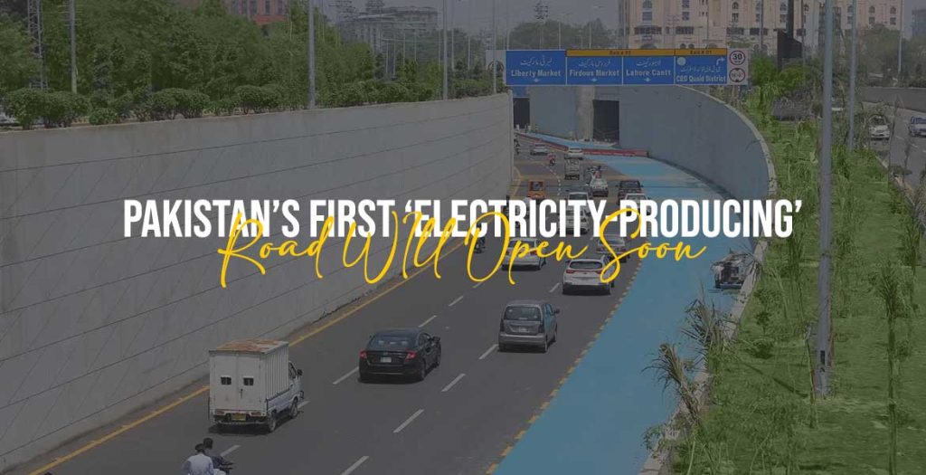 Pakistan’s First Electricity-Producing Road WIll Open Soon
