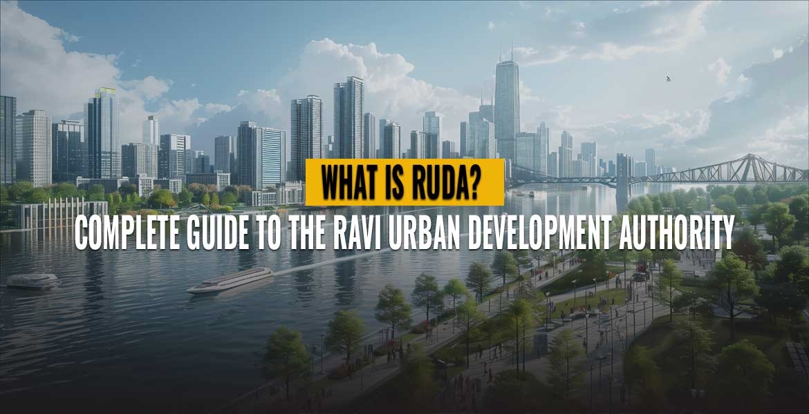 What is RUDA? Complete Guide to the Ravi Urban Development Authority
