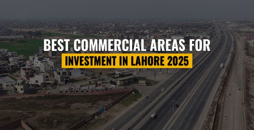 Best Commercial Areas for Investment in Lahore 2025
