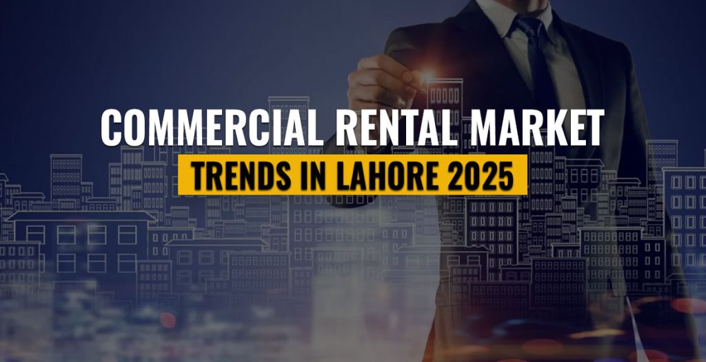 Commercial Rental Market Trends in Lahore