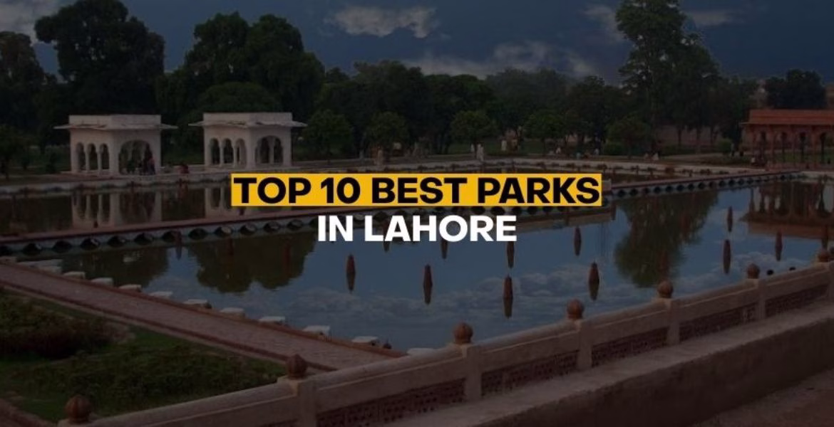 Top 10 Best Parks in Lahore