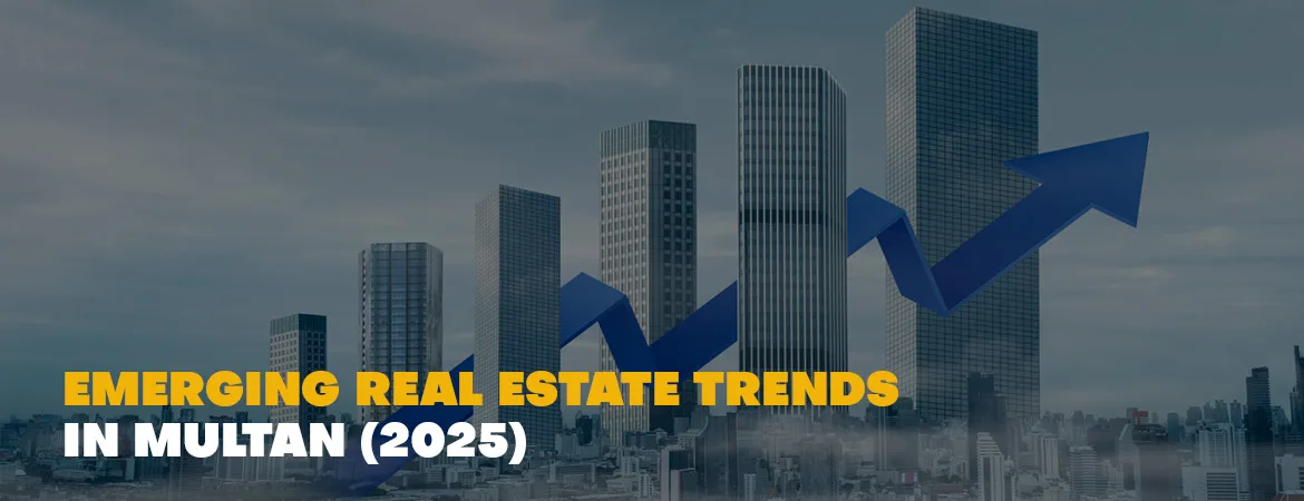 Emerging Real Estate Trends in Multan
