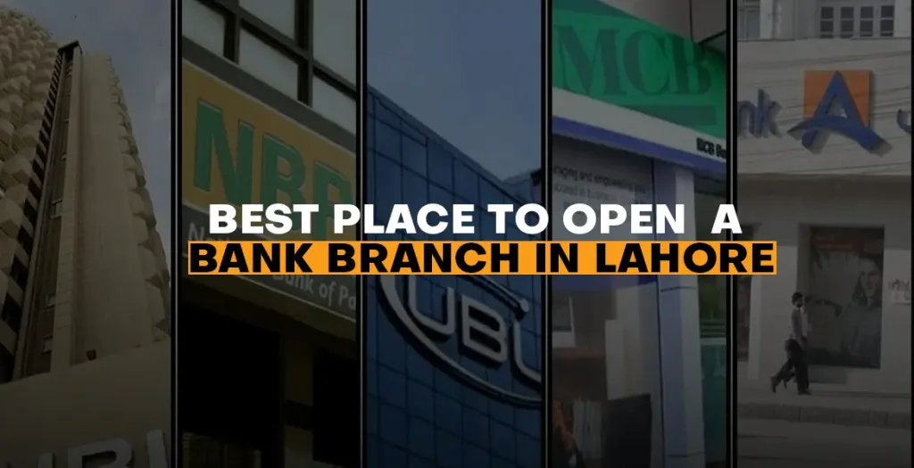 Best-Place-to-Open-a-Bank-Branch-in-Lahore