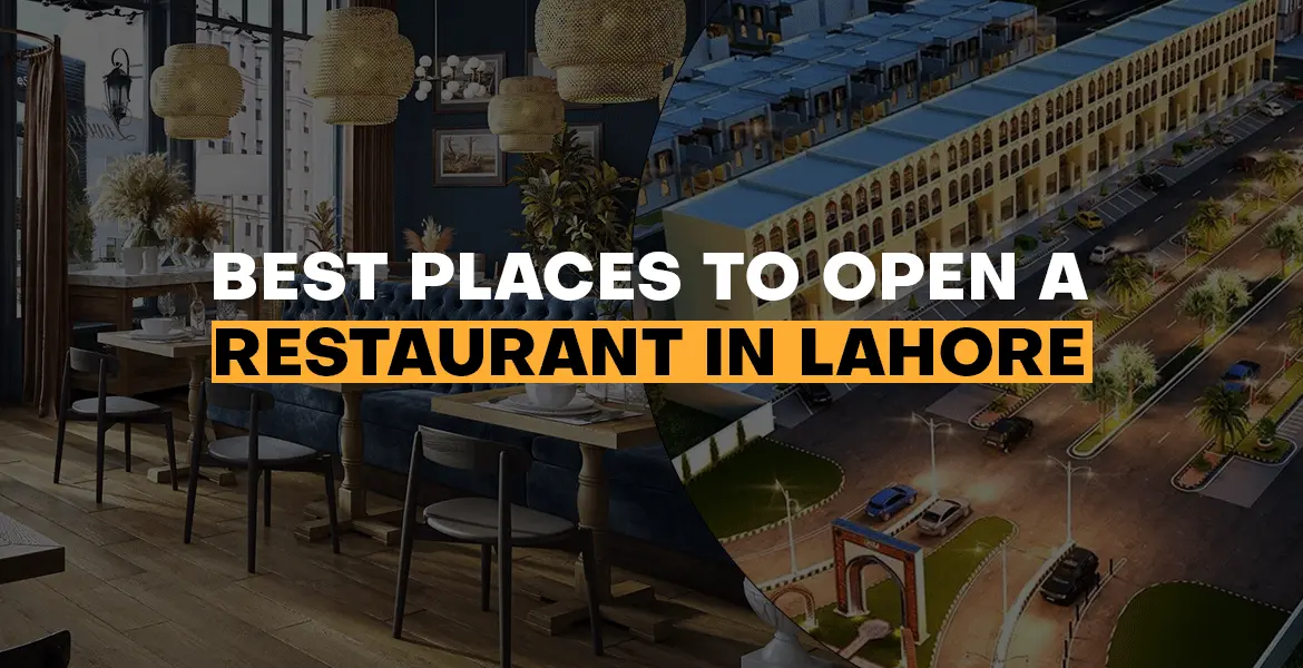 Best Places to Open a Restaurant in Lahore