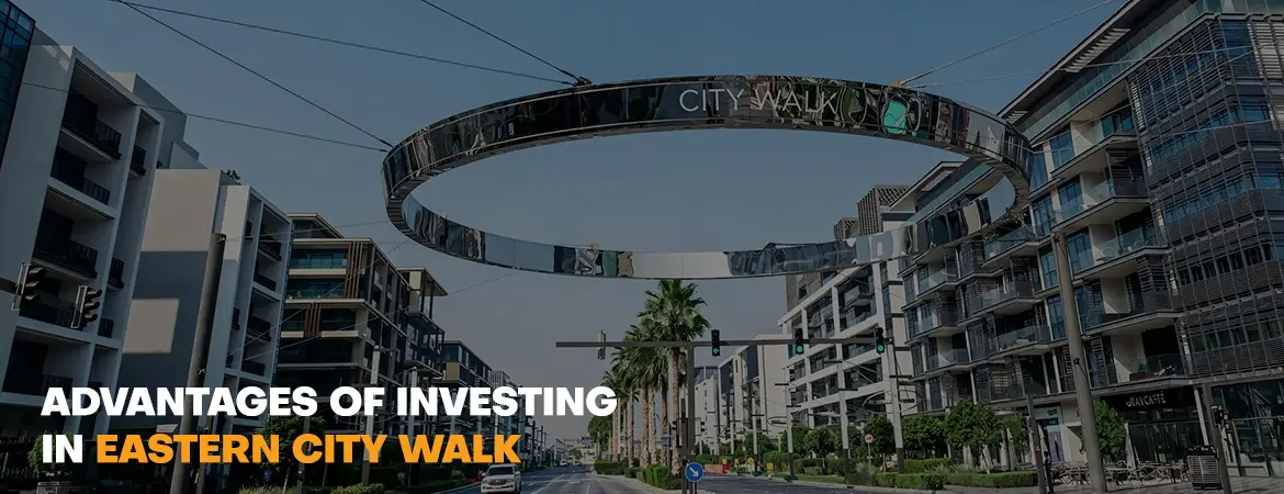 Advantages-of-Investing-in-Eastern-City-Walk