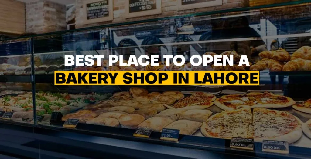Best-Place-to-Open-a-Bakery-Shop-in-Lahore