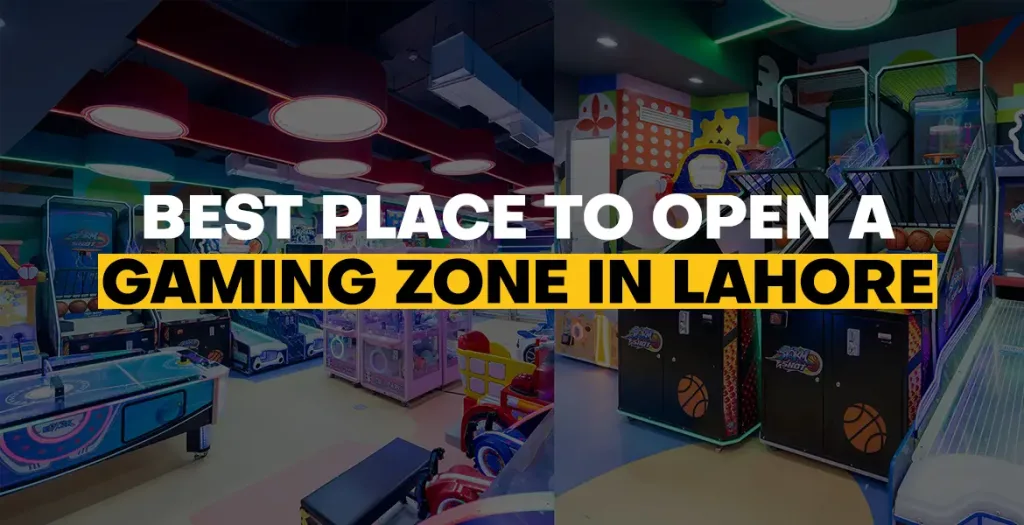 Best-Place-to-Open-a-gaming-Zone-in-Lahore