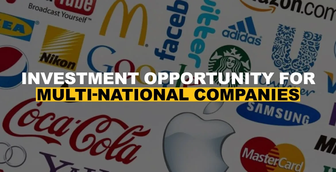 Investment Opportunity for Multi-National Companies