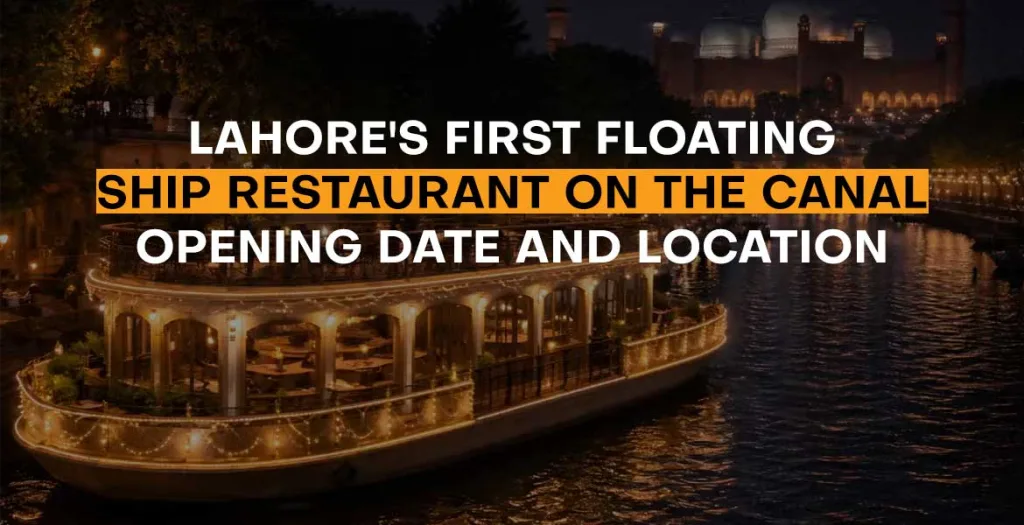 Lahore's-First-Floating-Ship-Restaurant-on-the-Canal-Opening-Date-and-Location