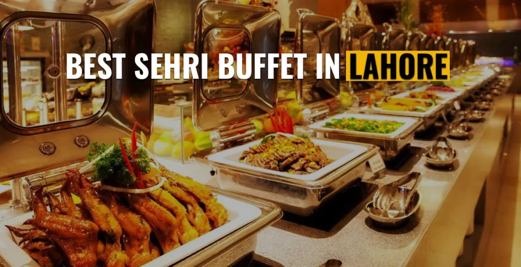 Best-Sehri-Buffet-in-Lahore